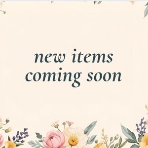 New Items Coming!